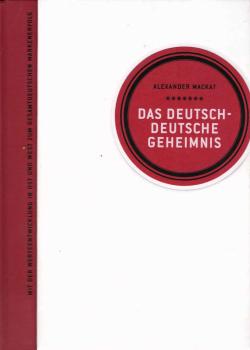 Das deutsch-deutsche Geheimnis : mit der Werteentwicklung in Ost und West zum gesamtdeutschen Markenerfolg.