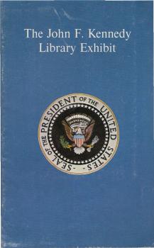 The John F. Kennedy Library Exhibit [Booklet]