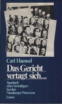 Das Gericht vertagt sich : Tagebuch e. Verteidigers bei d. Nürnberger Prozessen.