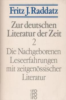 Zur deutschen Literatur der Zeit; Teil: 2., Die Nachgeborenen : Leseerfahrungen mit zeitgenöss. Literatur.