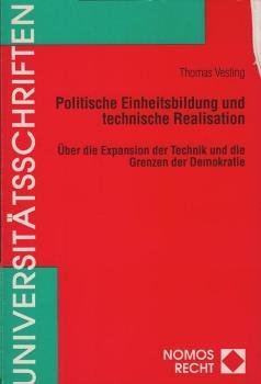 Politische Einheitsbildung und technische Realisation : über die Expansion der Technik und die Grenzen der Demokratie.
