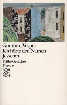 Ich hörte den Namen Jessenin : frühe Gedichte.