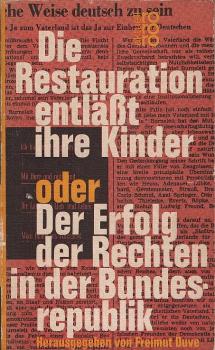 Die Restauration entlässt ihre Kinder oder Der Erfolg der Rechten in der Bundesrepublik.