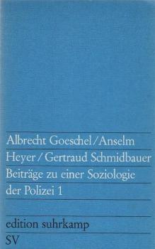 Beiträge zu einer Soziologie der Polizei; Teil: 1.