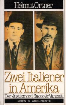 Zwei Italiener in Amerika : der Justizmord Sacco & Vanzetti.