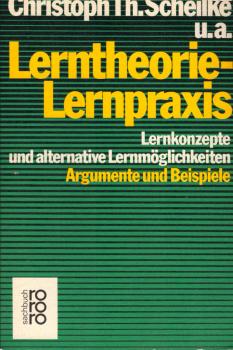 Lerntheorie - Lernpraxis : Lernkonzepte u. alternative Lernmöglichkeiten ; Argumente u. Beispiele.