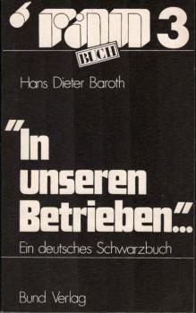 In unseren Betrieben : e. Schwarzbuch über dt. Betriebe.