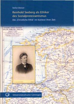 Reinhold Seeberg als Ethiker des Sozialprotestantismus  : die "Christliche Ethik" im Kontext ihrer Zeit.