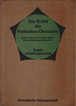 Zur Kritik der politischen Ökonomie : Einf. in d. Kapital Bd. I.