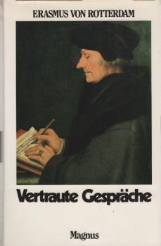 Vertraute Gespräche = (Colloquia familiaria).