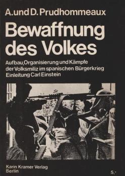Bewaffnung des Volkes Aufbau, Organisierung und Kämpfe der Volksmiliz im spanischen Bürgerkrieg