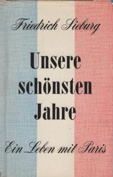 Unsere schönsten Jahre : ein Leben mit Paris.