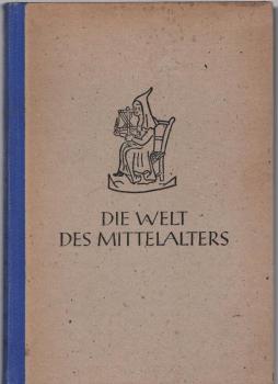 Die Welt des Mittelalters.