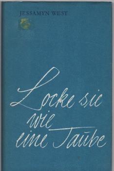 Locke sie wie eine Taube : Roman.