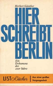 Hier schreibt Berlin : Ein Dokument d. Zwanziger Jahre.