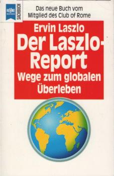 Der Laszlo-Report : Wege zum globalen Überleben.