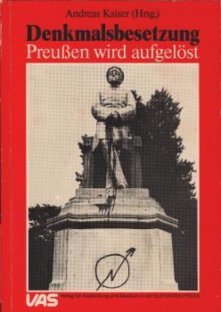 Denkmalsbesetzung : Preussen wird aufgelöst.