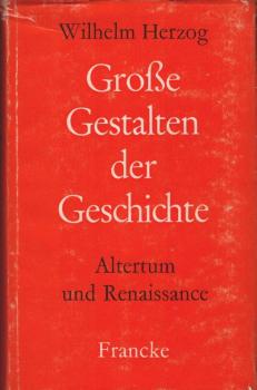 Grosse Gestalten der Geschichte; Teil: Bd. 1., Altertum und Renaissance
