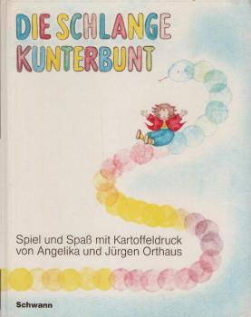 Die Schlange Kunterbunt : Spiel u. Spass mit Kartoffeldruck.