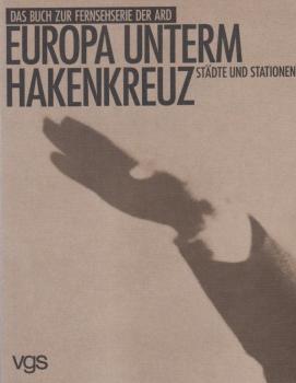 Europa unterm Hakenkreuz : Städte u. Stationen.