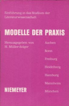 Modelle der Praxis : Einführung in das Studium der Literaturwissenschaft.