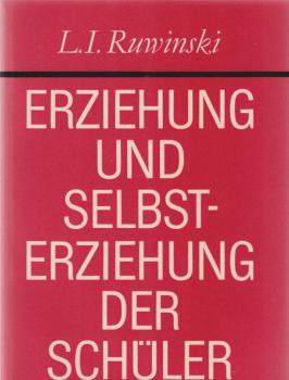 Erziehung und Selbsterziehung der Schüler.