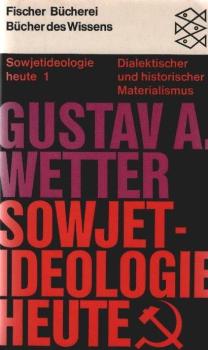 Sowjetideologie heute; Teil: 1., Dialektischer u. historischer Materialismus.
