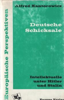 Deutsche Schicksale : Intellektuelle unter Hitler u. Stalin.