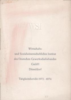 Wirtschafts- und Sozialwissenschaftliches Institut des Deutschen Gewerkschaftsbundes, Düsseldorf : Tätigkeitsbericht 1972-1974