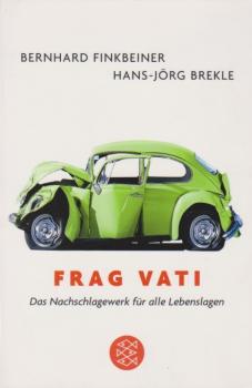 Frag Vati : das Nachschlagewerk für alle Lebenslagen.