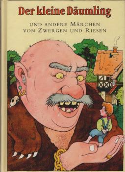 Der kleine Däumling und andere Märchen von Zwergen und Riesen. Illustrationen von Jürgen Pankarz