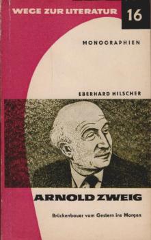 Arnold Zweig : Brückenbauer vom Gestern ins Morgen.