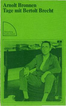 Tage mit Bertolt Brecht : Geschichte e. unvollendeten Freundschaft.