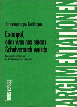 Exempel, oder was aus einem Schulversuch wurde : Möglichkeiten u. Grenzen bei d. Veränderung d. Grundschule.