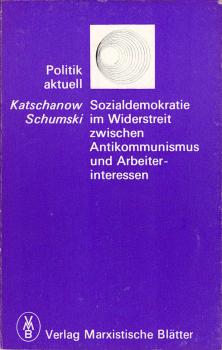 Sozialdemokratie im Widerstreit zwischen Antikommunismus und Arbeiterinteressen.