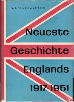 Neueste Geschichte Englands 1917 - 1951.