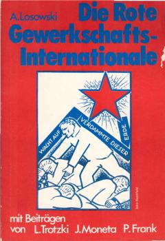 Die Rote Gewerkschafts-Internationale.