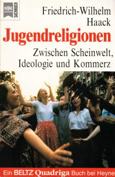 Jugendreligionen : zwischen Scheinwelt, Ideologie und Kommerz.