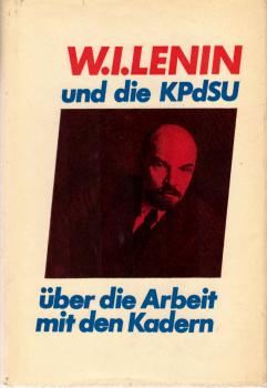 W.I. Lenin und die KPdSU über die Arbeit mit den Kadern