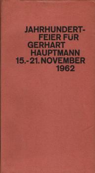 Jahrhundertfeier für Gerhart Hauptmann 15. - 21. November 1962.