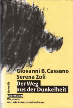 Der Weg aus der Dunkelheit : Depression: was sie ist und wie man sie heilen kann.