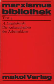 Die Kulturaufgaben der Arbeiterklasse.