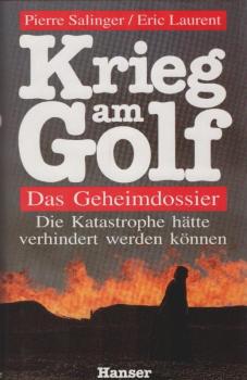 Krieg am Golf : das Geheimdossier.