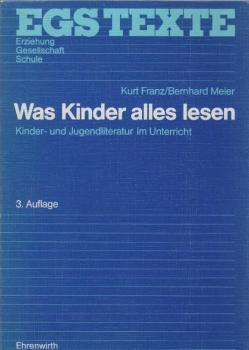 Was Kinder alles lesen : Kinder- u. Jugendliteratur im Unterricht.