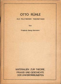 Otto Rühle als politischer Theoretiker.