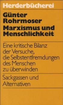 Marxismus und Menschlichkeit : [eine krit. Bilanz d. Versuche, die Selbstentfremdungen d. Menschen zu überwinden; Sackgassen u. Alternativen].