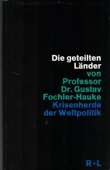 Die geteilten Länder : Krisenherde d. Weltpolitik.