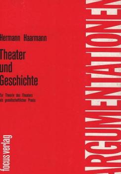 Theater und Geschichte : zur Theorie d. Theaters als gesellschaftlicher Praxis.