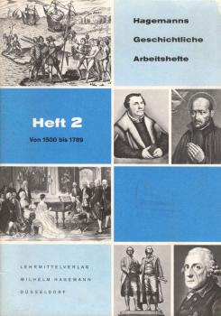 Hagemanns Geschichtliche Arbeitshefte ; Heft 2. Von 1500 bis 1789.