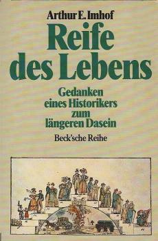 Reife des Lebens : Gedanken e. Historikers zum längeren Dasein.